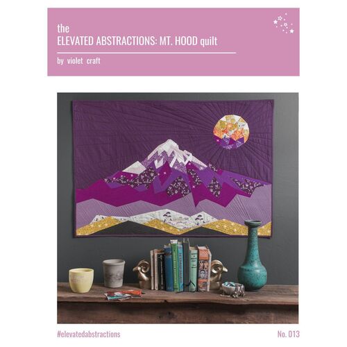 Violet Craft Elevated Abstractions Quilt PATTERN ONLY