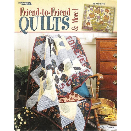 Pat Sloan Friend to Friend Quilts & More Quilting Pattern Book