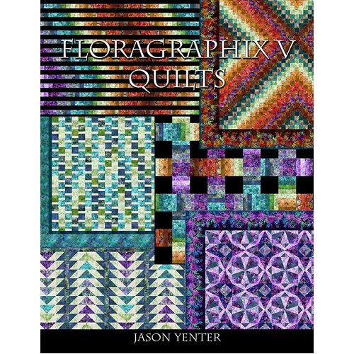 Super Sale Jason Yenter FloragraphixV Quilt Pattern Book